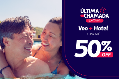 Última chamada LATAM. Voo + Hotel com até 50% OFF